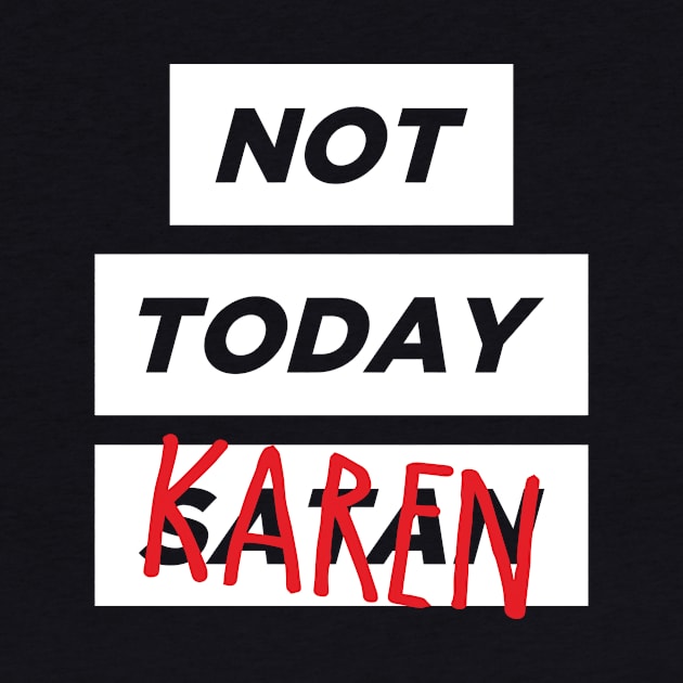 Not today, Karen by nik1986